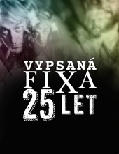 Vypsaná FiXa 25 let