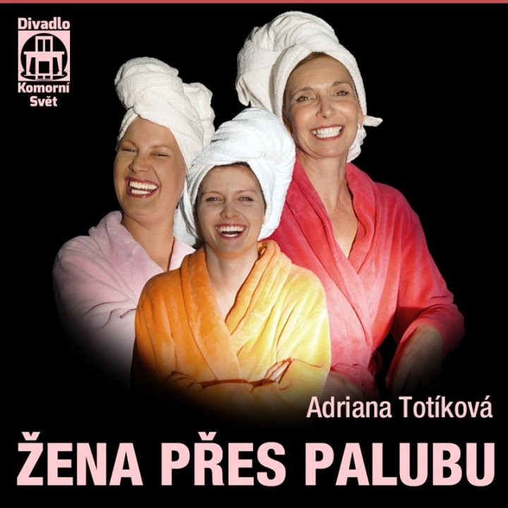 Adriana Totiková - ŽENA PŘES PALUBU